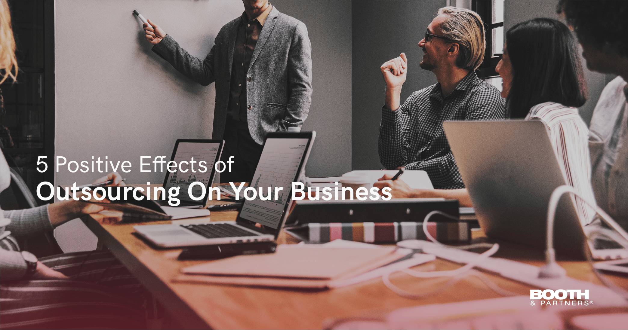 5 Positive Effects of Outsourcing On Your Business