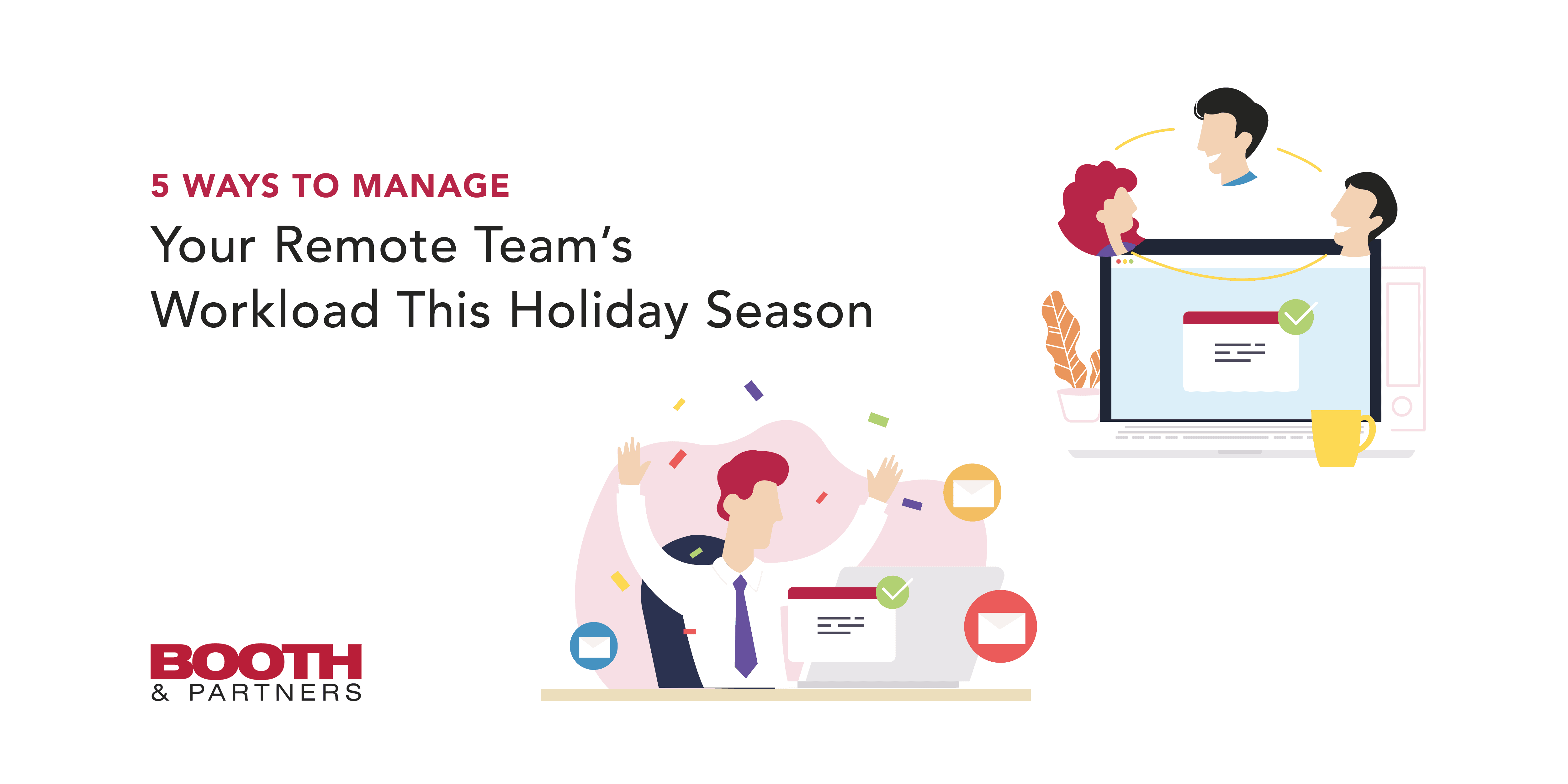 5 Ways to Manage Your Remote Teams Workload This Holiday Season