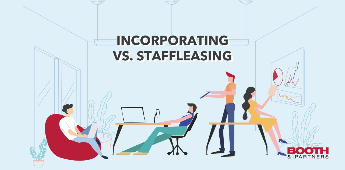 incorporating versus staff leasing